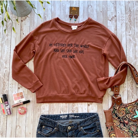 Wet Seal Tops - Wet Seal He offered her the world sweatshirt
